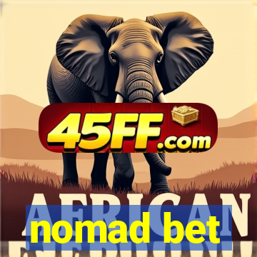 nomad bet